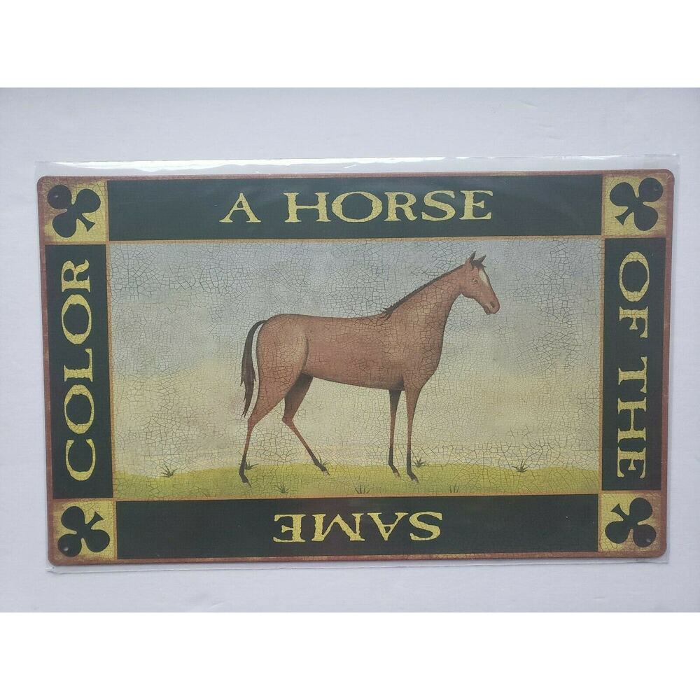 A Horse of the Same Color Ohio Wholesale Inc. 16x10 Rustic Metal Signs (28922)‎